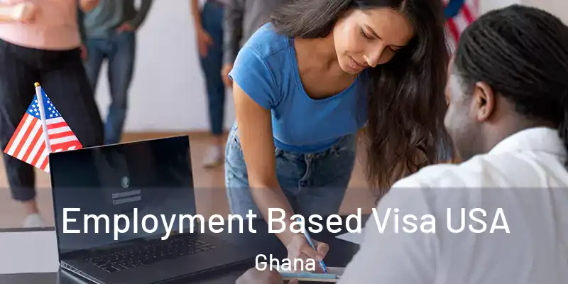  Employment Based Visa USA Ghana