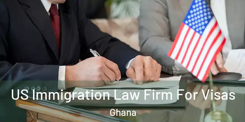  US Immigration Law Firm For Visas Ghana